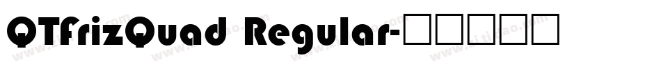 QTFrizQuad Regular字体转换